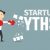 Common Myths of Startup