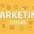 The Future of Marketing